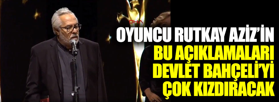 Oyuncu Rutkay Aziz’in bu açıklamaları MHP Genel Başkanı Devlet Bahçeli’yi çok kızdıracak