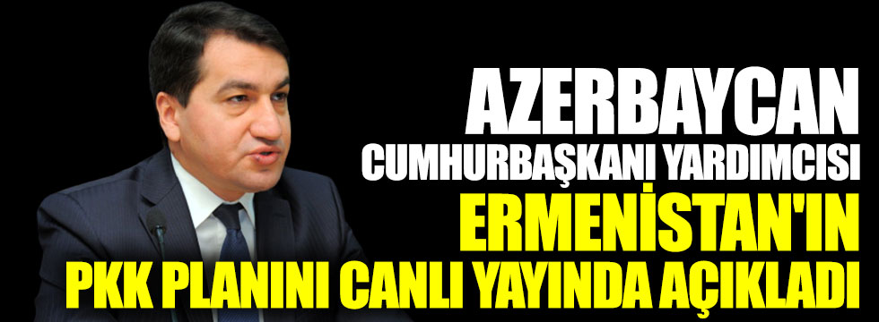 Azerbaycan Cumhurbaşkanı Yardımcısı Ermenistan'ın PKK planını canlı yayında açıkladı