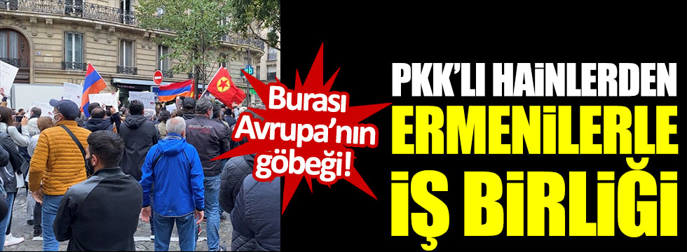Burası Avrupa'nın göbeği... PKK'lı hainlerden Ermenilerle iş birliği