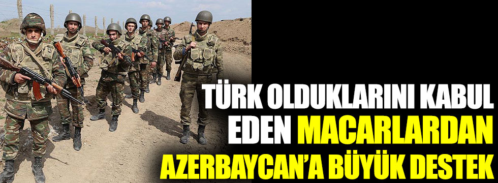 Türk olduklarını kabul eden Macarlardan Azerbaycan'a büyük destek