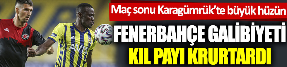 Fenerbahçe, Karagümrük'e karşı galibiyeti kıl payı kurtardı