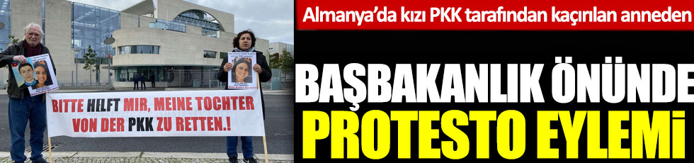 Almanya'da kızı PKK tarafından kaçırılan anneden başbakanlık önünde protesto eylemi