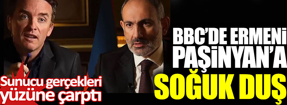 BBC’de Ermeni Paşinyan’a soğuk duş, sunucu gerçekleri yüzüne çarptı!