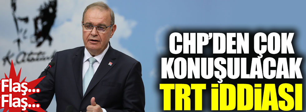 CHPli Faik Öztrak’tan çok konuşulacak TRT iddiası