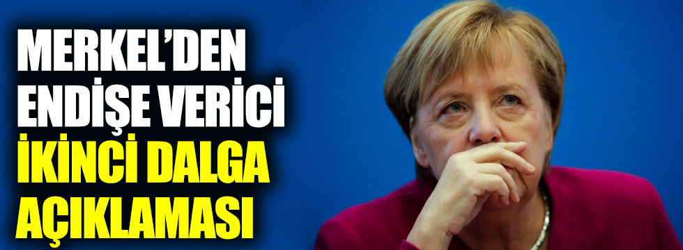 Merkel’den endişe verici ikinci dalga açıklaması