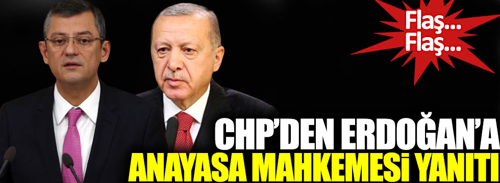 CHP’li Özgür Özel'den Erdoğan’a Anayasa Mahkemesi yanıtı