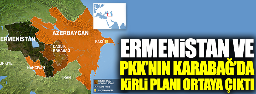 Ermenistan ve PKK'nın Karabağ'da kirli planı ortaya çıktı
