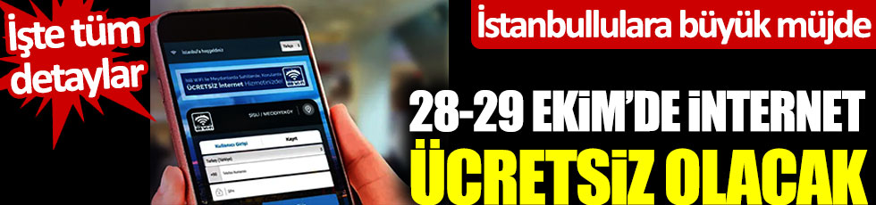 İstanbullulara büyük müjde! 28-29 Ekim'de internet ücretsiz olacak... İşte tüm detaylar
