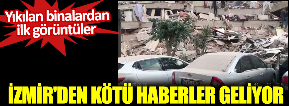 İzmir'den kötü haberler geliyor! Yıkılan binalar var işte ilk görüntüler