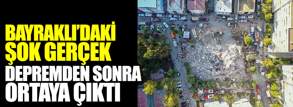 Bayraklı'daki şok gerçek İzmir'deki depremin ardından ortaya çıktı