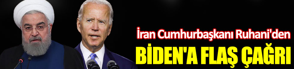 İran Cumhurbaşkanı Ruhani'den Biden'a flaş çağrı