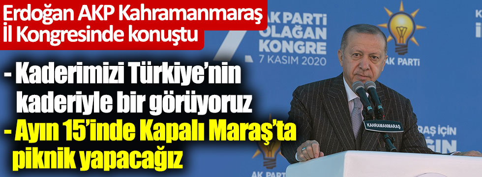 Cumhurbaşkanı Erdoğan AKP Kahramanmaraş İl Kongresinde konuştu