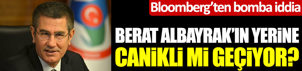 Bloomberg’ten bomba iddia: Berat Albayrak'ın yerine Nurettin Canikli mi geçiyor?