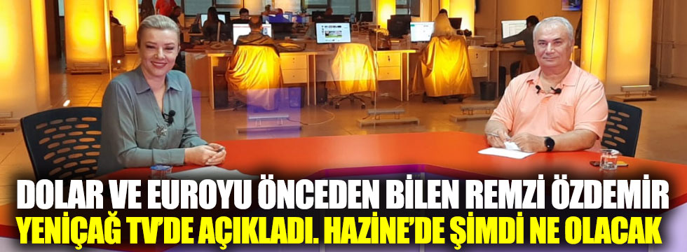 Dolar ve euroyu önceden bilen Remzi Özdemir Yeniçağ TV canlı yayınında açıkladı. Hazine'de şimdi ne olacak?