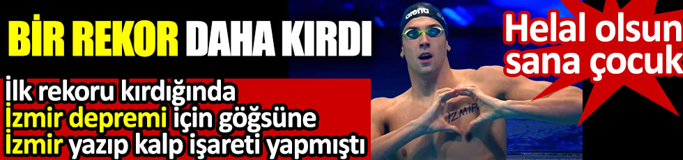 Milli yüzücü Emre Sakçı bir rekor daha kırdı. İlk rekor kırdığında İzmir depremi için göğsüne İzmir yazıp kalp işareti yapmıştı