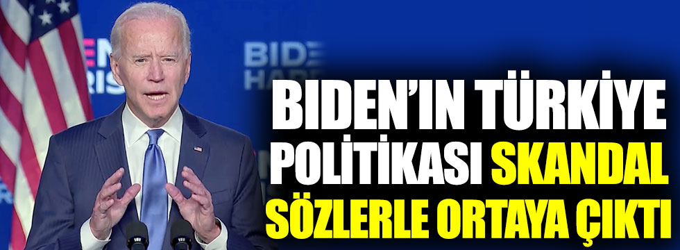 ABD’nin yeni başkanı Joe Biden’ın Türkiye politikası skandal sözlerle ortaya çıktı