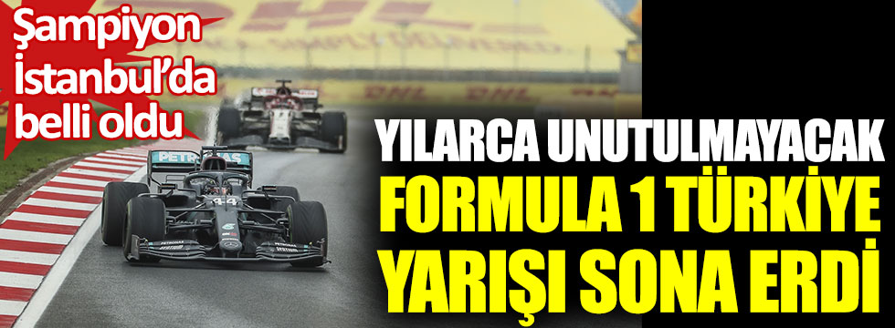 Yıllarca unutulmayacak Formula 1 Türkiye Grand Prix'i sona erdi