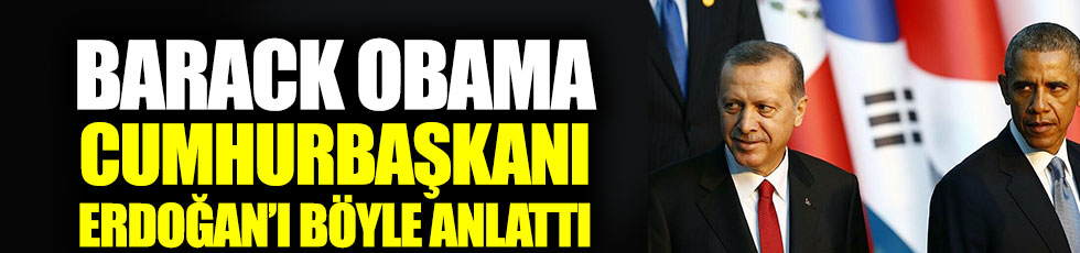 ABD eski Başkanı Barack Obama, Cumhurbaşkanı Erdoğan’dan böyle bahsetti