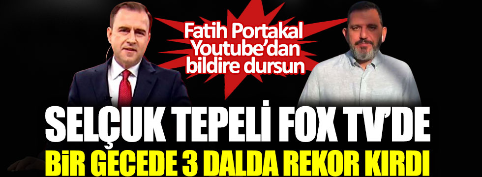 FOX TV’de bir gecede üç dalda reyting rekoru kıran adam Selçuk Tepeli, Fatih Portakal'ın pabucunu dama attı!