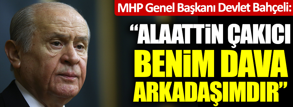 MHP Genel Başkanı Bahçeli: Alaattin Çakıcı benim dava arkadaşımdır
