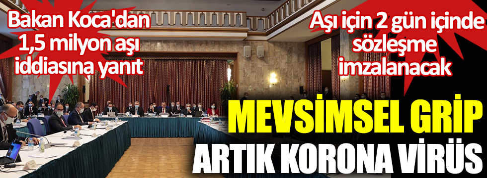 Mevsimsel grip artık korona virüs. Bakan Koca'dan 1,5 milyon aşı iddiasına yanıt. Aşı için 2 gün içinde sözleşme imzalanacak