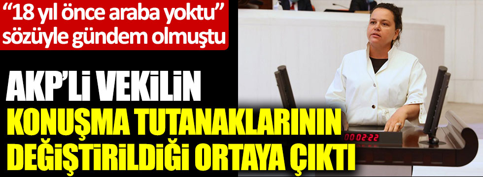 AKP'li Nilgün Ök'ün konuşma tutanaklarının değiştirildiği ortaya çıktı!
