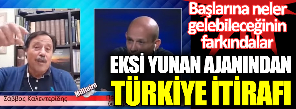Eski yunan ajanından Türkiye itirafı. Başlarına neler gelebileceğinin farkındalar. Ermenilerin Karabağda yaşadıklarını örnek gösterdi