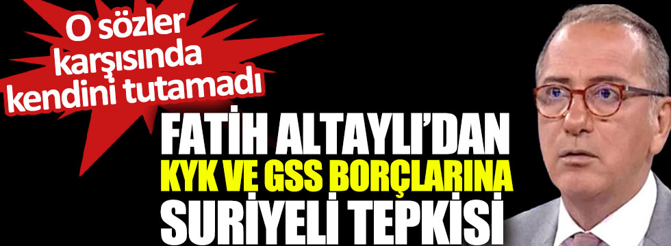 Fatih Altaylı’dan KYK ve GSS borçlarına Suriyeli tepkisi, o sözler karşısında kendini tutamadı