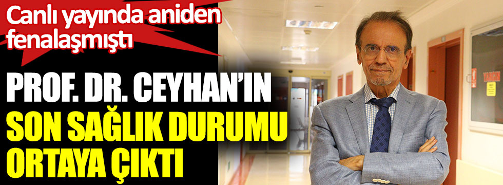 Prof. Dr. Mehmet Ceyhan’ın son sağlık durumu ortaya çıktı. Canlı yayında aniden fenalaşmıştı
