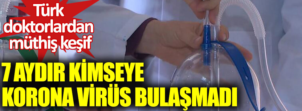 Türk doktorlardan müthiş keşif! 7 aydır kimseye korona virüs bulaşmadı