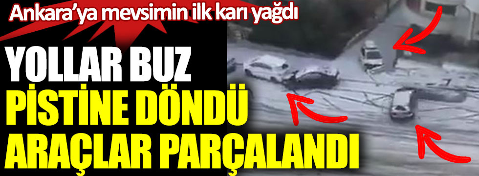 Ankara'ya mevsimin ilk karı yağdı. Yollar buz pistine döndü sürücüler zor anlar yaşadı.