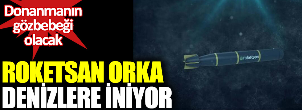 Roketsan ORKA denizlere iniyor