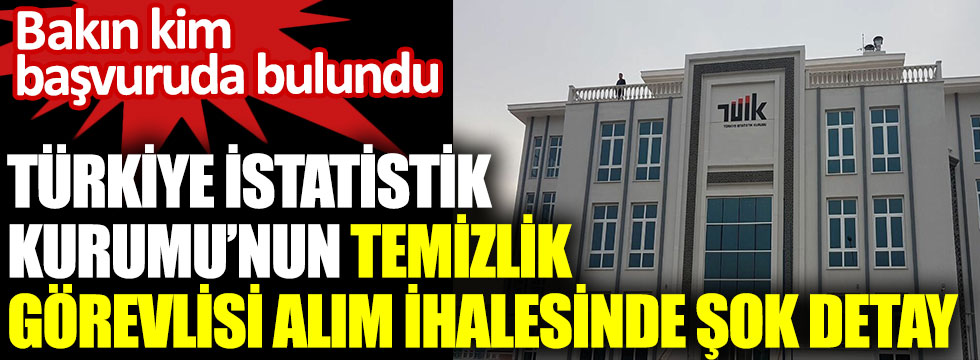 Türkiye İstatistik Kurumu'nun temizlik görevlisi alım ilanında şok detay: Bakın kim başvurdu
