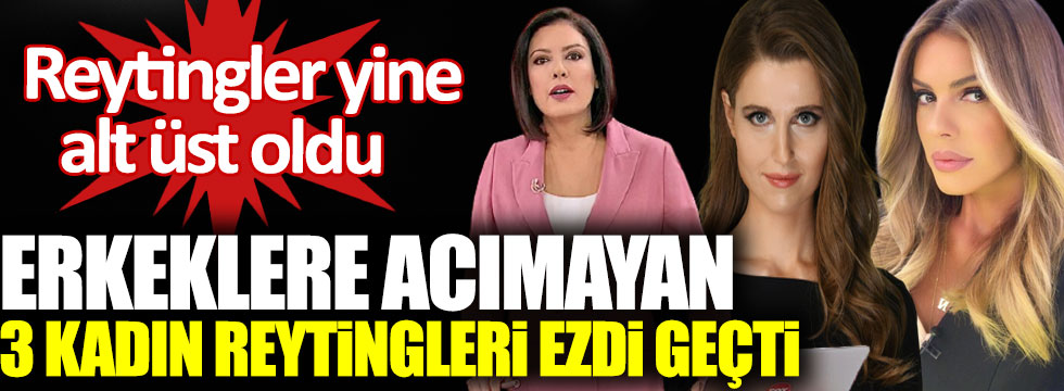 Reytingler yine altüst oldu. FOX TV'de Gülbin Tosun Show TV'de Pınar Erbaş ve Kanal D haberde Merve Dinçkol reytingleri ezdi geçti