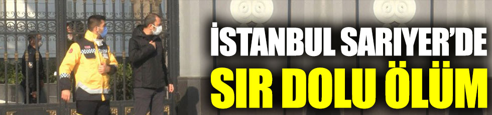 İstanbul Sarıyer'de Rus Konsolosluğu'na ait binada sır dolu ölüm