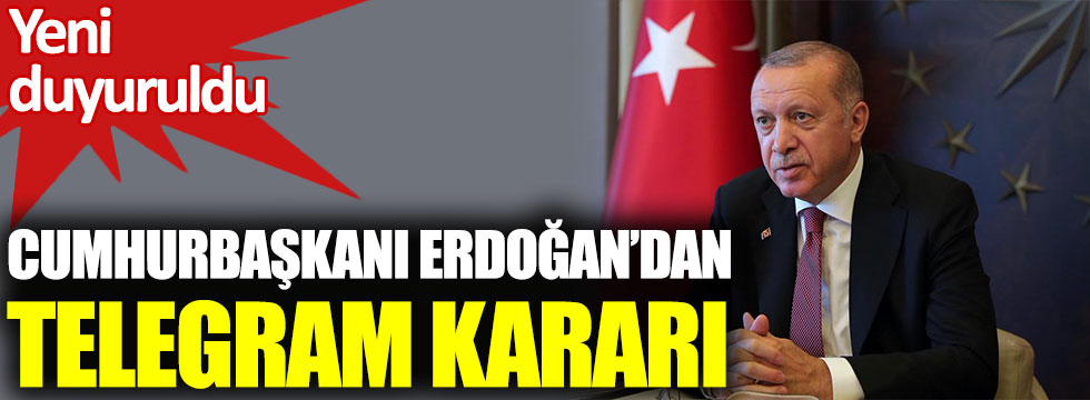 Cumhurbaşkanı Erdoğan'dan flaş Telegram kararı