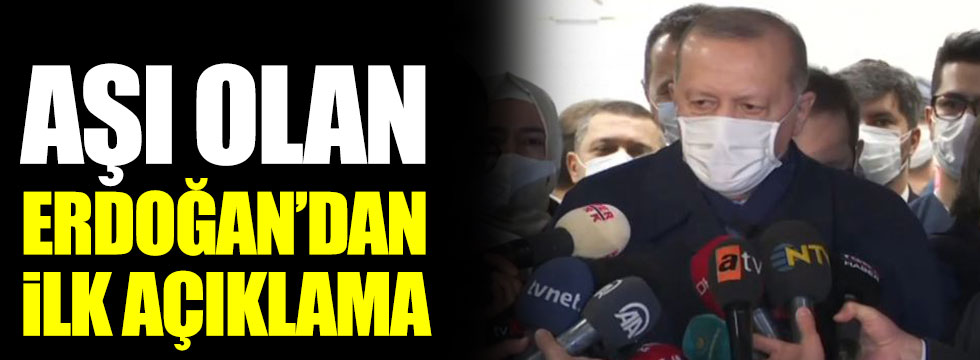Aşı olan Cumhurbaşkanı Erdoğan’dan ilk açıklama