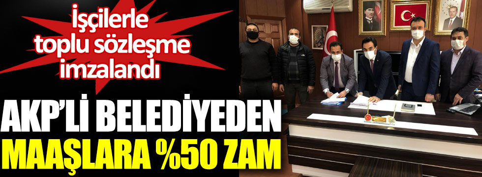 AKP’li Şarkışla belediyesi işçilerin maaşlarına yüzde 50 zam yaptı. Toplu sözleşme imzalandı!
