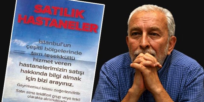 Sözcü yazarı Emin Çölaşan yazdı. Doktoru, personeli, binasıyla satılık tam teşekküllü hastaneler