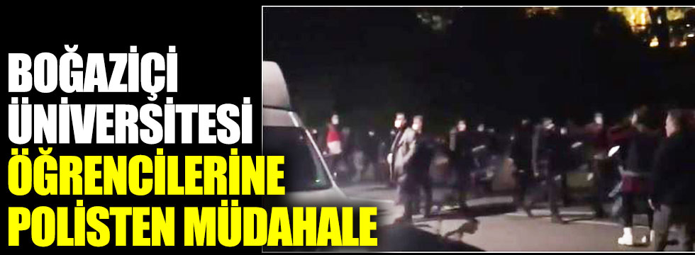 Boğaziçi Üniversitesi öğrencilerine polisten müdahale