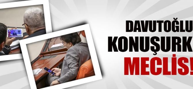 Davutoğlu konuşurken o  sırada Meclis!