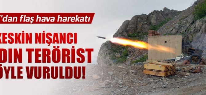 TSK'dan flaş hava harekatı