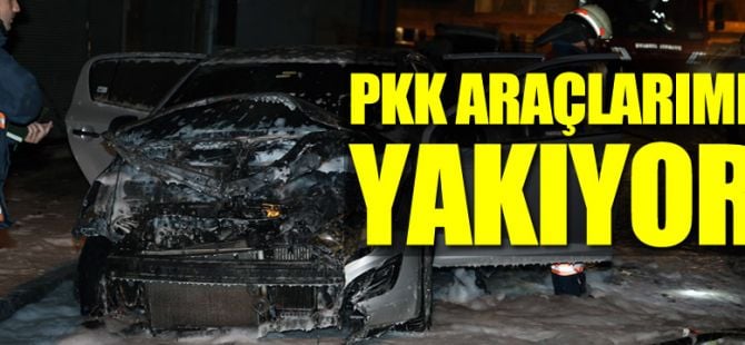 PKK Araç yakmaya devam ediyor