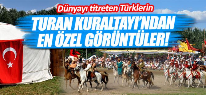 Turan Kuraltayı'ndan en özel görüntüler