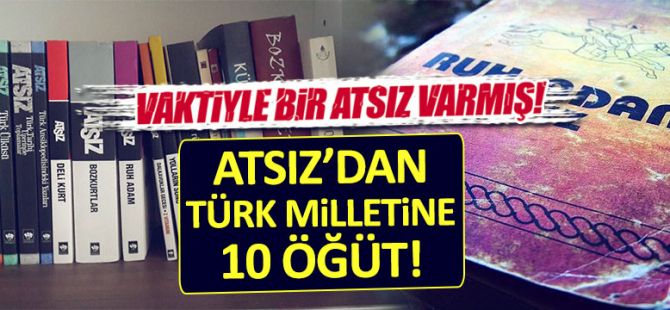 Atsız'dan Türk Milletine 10 öğüt!