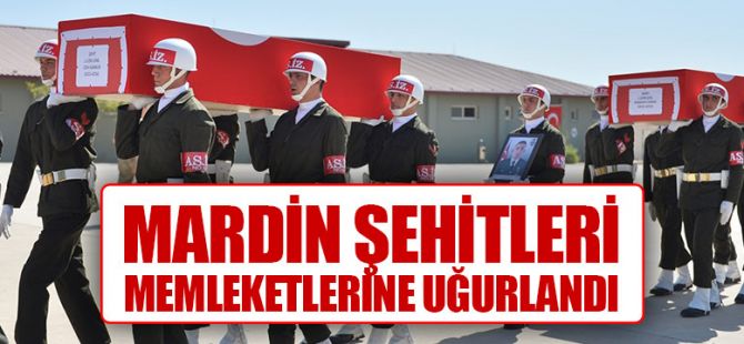 Mardin şehitleri memleketlerine uğurlandı