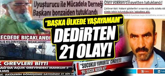 "Başka ülkede yaşayamam" dedirten 21 olay