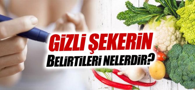 Gizli şekerin belirtileri nelerdir?