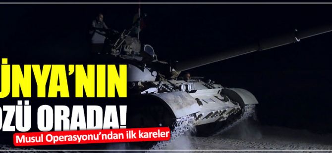 Musul Operasyonu'ndan ilk kareler