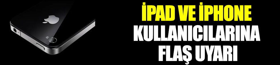 iPad ve iPhone kullanıcılarına flaş uyarı! Mutlaka yapın